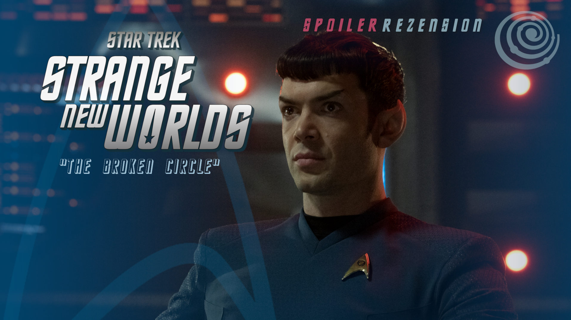 Rezension: Star Trek: Strange New Worlds 2x01 - "The Broken Circle" / "Der durchbrochene Kreis" 1