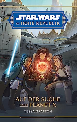 Rezension: "Star Wars - Die Hohe Republik: Auf der Suche nach Planet X" 1 Rezension: "Star Wars - Die Hohe Republik: Auf der Suche nach Planet X" 1
