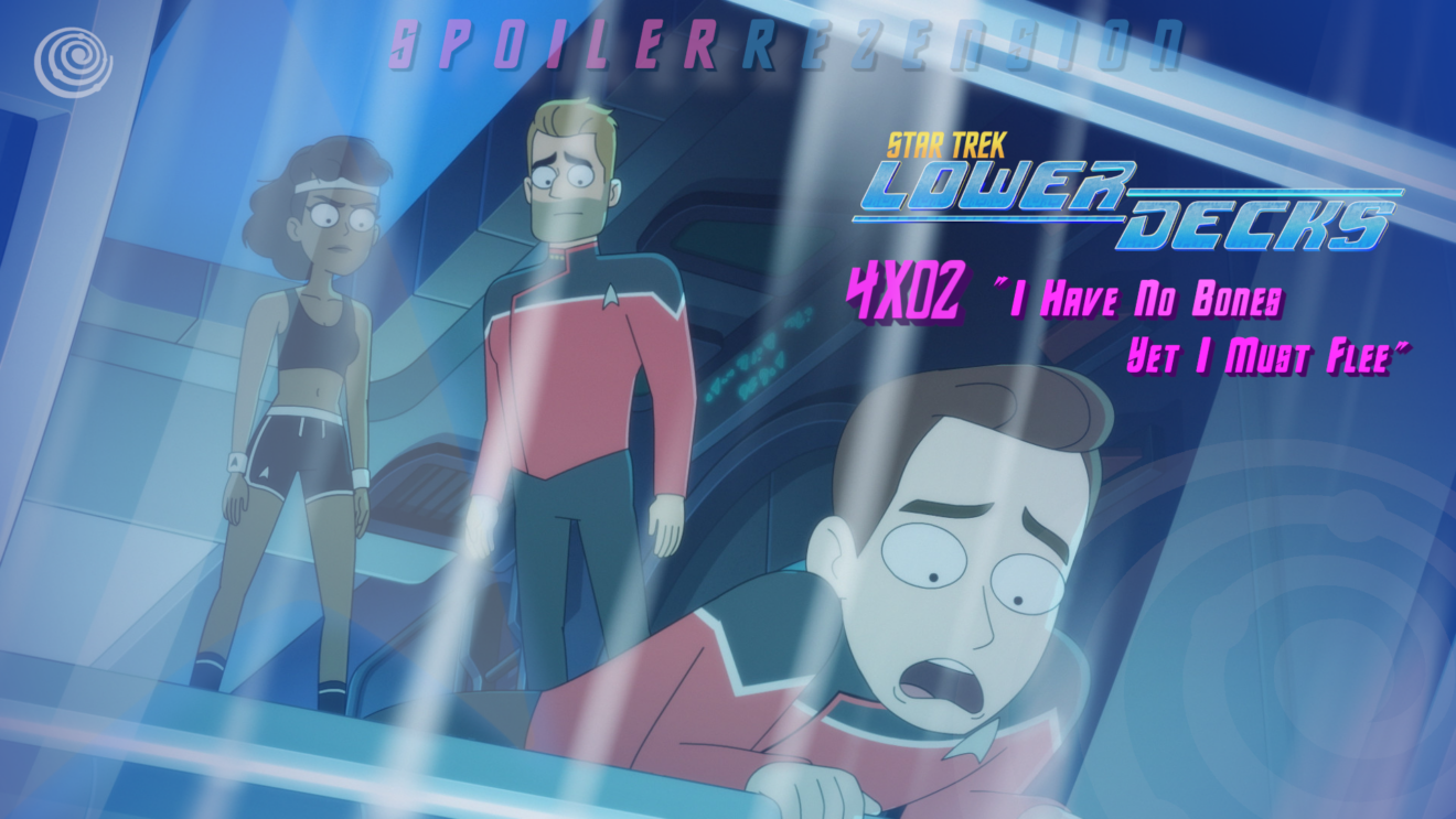 Rezension: Star Trek: Lower Decks 4x02 - ＂Ich fliehe, auch wenn ich keine Knochen habe＂