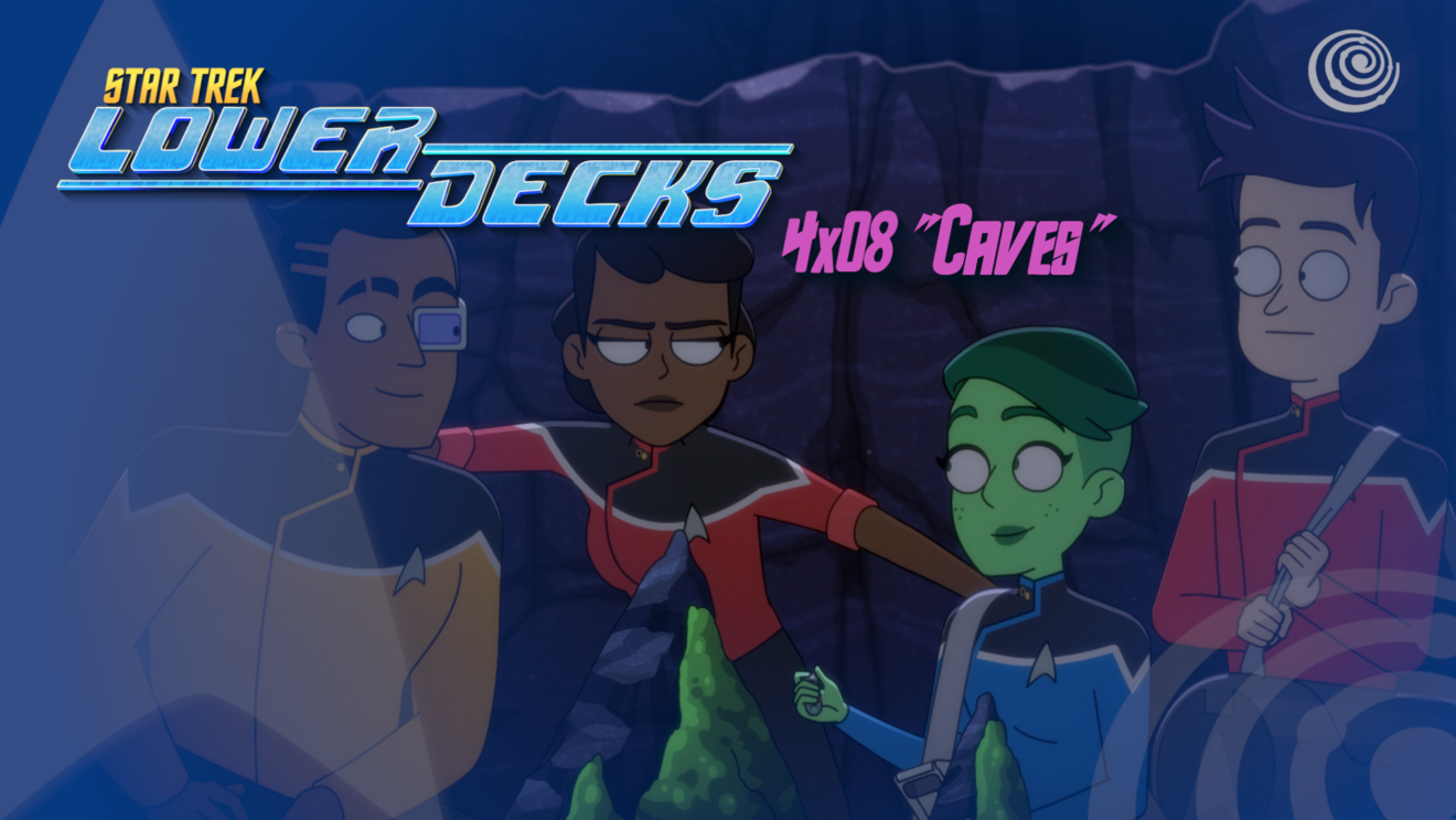 Rezension: Star Trek: Lower Decks 4x08 - ＂Höhlen＂