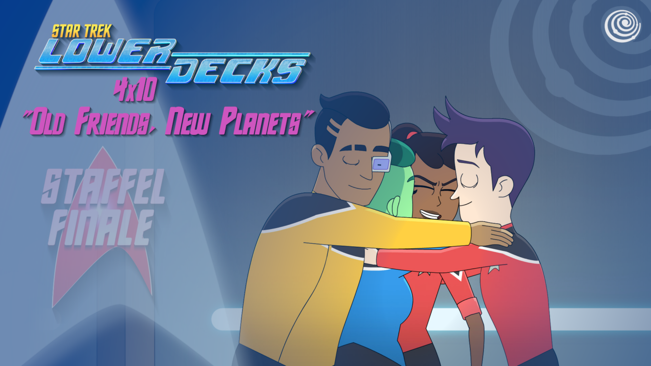 Rezension: Star Trek: Lower Decks 4x10 - ＂Alte Freunde, neue Planeten＂